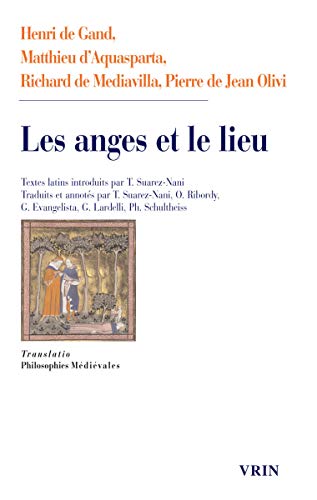 Les Anges et le Lieu: Quatre questions sur la localisation des substances séparées (Translatio) von Librarie Philosophique J. Vrin
